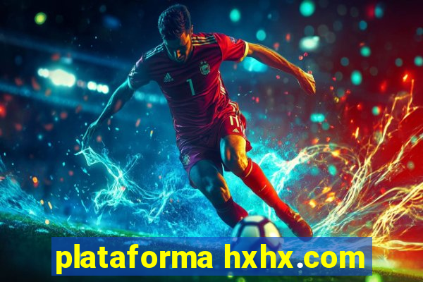 plataforma hxhx.com